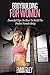 Bodybuilding For Women: Powerful Tips On How To Build The Perfect Female Body