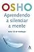 Aprendendo a Silenciar a Mente by Osho