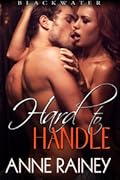 Hard to Handle: The Blackwater Box Set, Volume 1