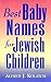 Best Baby Names for Jewish ...