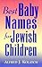 Best Baby Names for Jewish Children