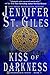 Kiss of Darkness by Jennifer St. Giles