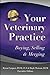 Your Veterinary Practice - Buying, Selling & Merging: Third Edition