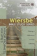 The Wiersbe Bible Study Series: Minor Prophets Vol. 3: Making a Difference in Your Lifetime