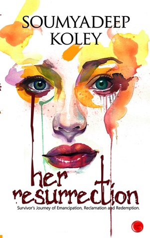 Her Resurrection: A Survivor's Journey of Emancipation, Reclamation and Redemption
