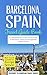 Barcelona, Spain: A Compreh...