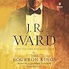 The Bourbon Kings by J.R. Ward