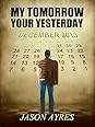 My Tomorrow, Your Yesterday by Jason Ayres