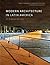 Modern Architecture in Latin America: Art, Technology, and Utopia (Joe R. and Teresa Lozano Long Latin American and Latino Art and Culture)