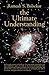 The Ultimate Understanding