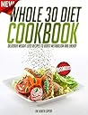 Whole 30: Whole 30 Diet Cookbook: Delicious Weight Loss Recipes To Boost Metabolism And Energy, 20+ Recipes! (Whole 30 Diet, Whole 30 Cookbook, Metabolism, Diets, Weight Loss, Energy, Recipes)
