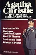 Five Complete Hercule Poirot Novels: ABC Murders / Cards on the Table / Death on the Nile / Murder on the Orient Express / Thirteen at Dinner