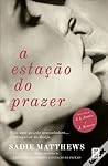 A Estação do Prazer by Sadie Matthews