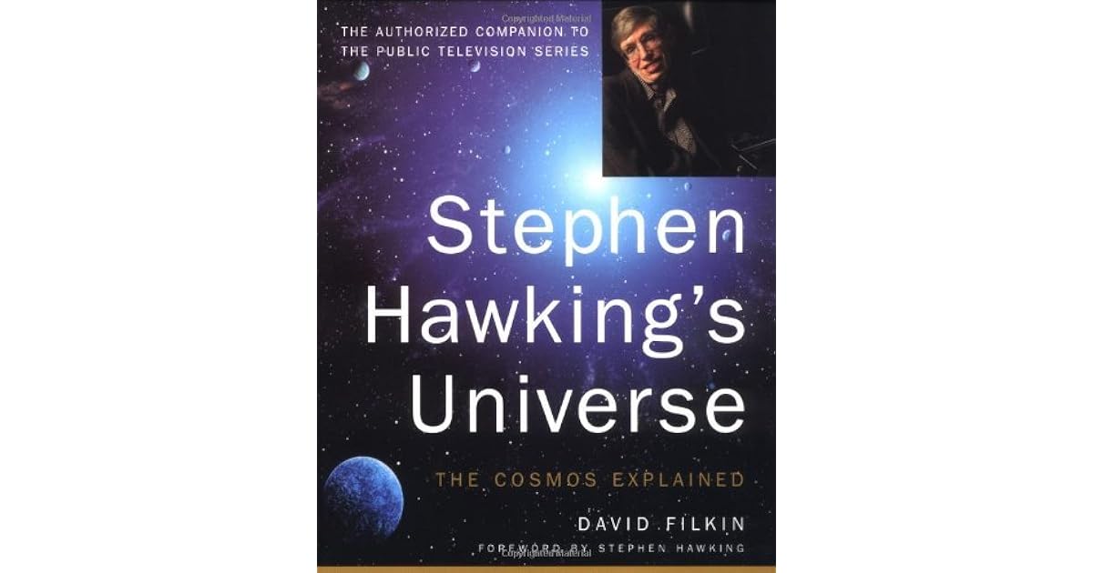 Stephen Hawking's Universe The Cosmos Explained by David Filkin