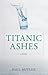 Titanic Ashes
