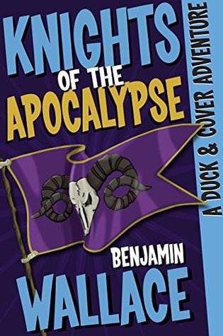 Knights of the Apocalypse (Duck & Cover Adventure, #2)