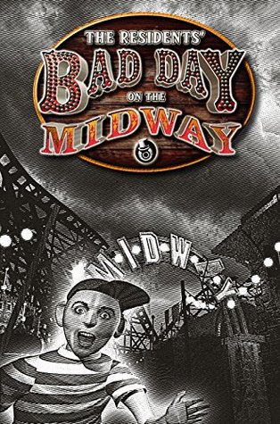 The Residents' Bad Day on the Midway (Kindle Edition)