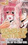 Homeless Mistress, Vol. 2: Sadistic Prince Ties Her Up to Keep Her