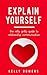 Explain Yourself: The Nitty Gritty Guide to Relationship Communication