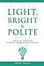 Light, Bright and Polite 2:...