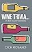 Wine Trivia...In So Many Words