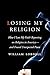 Losing My Religion: How I L...