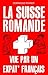 La Suisse romande vue par un expat' francais (French Edition)
