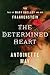 The Determined Heart: The Tale of Mary Shelley and Her Frankenstein