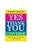 Yes Thank You Universe by Vickrant Mahajan