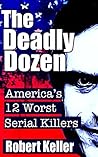 The Deadly Dozen by Robert Keller