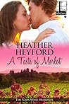 A Taste of Merlot by Heather Heyford A Taste of Merlot by Heather Heyford