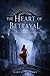 The Heart of Betrayal (The Remnant Chronicles, #2)