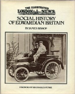 The Illustrated London News Social History of Edwardian Britain (Hardcover)