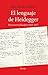 El lenguaje de Heidegger: Diccionario filosófico 1912 - 1927