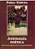 Antología poética Pablo Neruda by Pablo Neruda Antología poética Pablo Neruda by Pablo Neruda