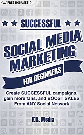 Social Media Marketing (Kindle Edition)