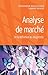 Analyse de marché: De la définition au diagnostic (Référence Management)