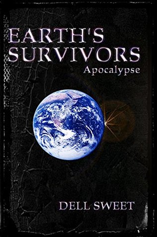 Earth's Survivors Apocalypse (The Earth's Survivors Book 1)