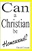 Can a Christian be Homosexual?