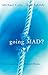 Going Mad? Understanding Mental Illness: Debunking Myths about Madness