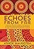 ECHOES FROM FAR: A sequel to The Golden Sparrow, the story is set in the early years following the Independence of India, and chronicles its ambition to ... scientific and technological prowess.