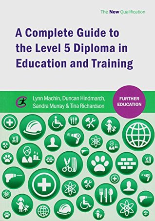A Complete Guide to the Level 5 Diploma in Education and Training (Further Education)