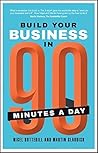 Build Your Business In 90 Minutes A Day