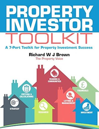 Property Investor Toolkit: A 7-Part Toolkit for Property Investment Success