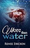 More Than Water by Renee Ericson