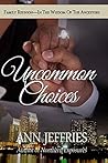 Uncommon Choices (Family Reunion: Wisdom of the Ancestors, #4)