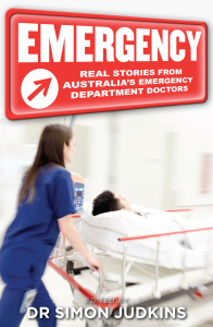 EMERGENCY: real stories from Australia's emergency department doctors
