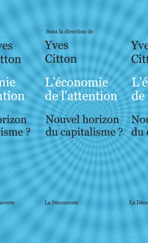 L'Économie de l'attention : Nouvel horizon du capitalisme ? (Paperback)