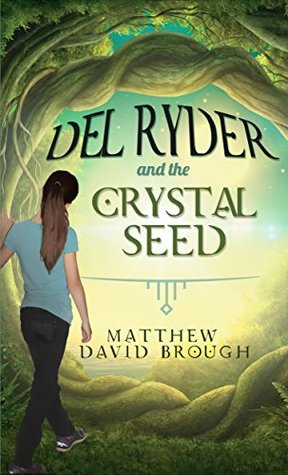 Del Ryder and the Crystal Seed (Del Ryder, #1)
