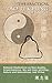 The Practical Tao Te Ching of Lao-zi: Rational Meditations on Non-duality, Impermanence, Wu-wei (non-striving), Nature and Naturalness, and Virtue